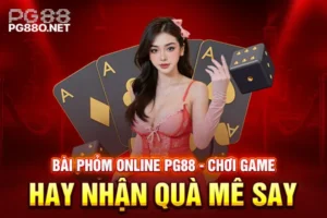 Bài Phỏm Online PG88 Chơi Game Hay Nhận Quà Mê Say 