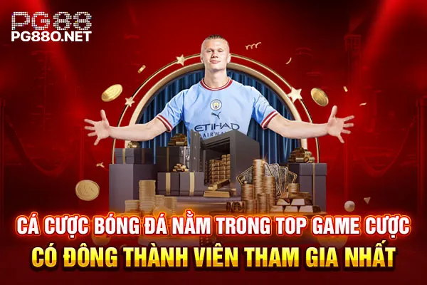 Cá cược bóng đá nằm trong top game cược có đông thành viên tham gia nhất Cá cược bóng đá nằm trong top game cược có đông thành viên tham gia nhất