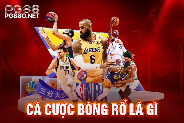 Cá cược bóng rổ là gì Cá cược bóng rổ là gì