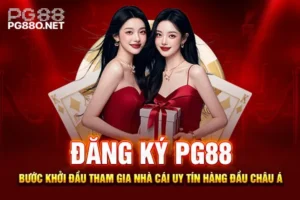 Đăng Ký PG88 Bước Khởi Đầu Tham Gia Nhà Cái Uy Tín Hàng Đầu Châu Á