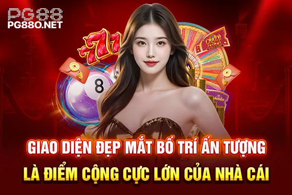 Giao diện đẹp mắt bố trí ấn tượng là điểm cộng cực lớn của nhà cái Giao diện đẹp mắt bố trí ấn tượng là điểm cộng cực lớn của nhà cái