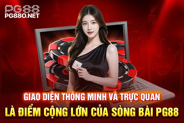 Giao diện thông minh và trực quan là điểm cộng lớn của sòng bài PG88 Giao diện thông minh và trực quan là điểm cộng lớn của sòng bài PG88
