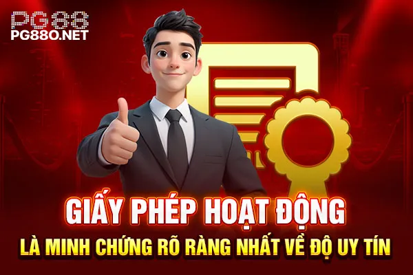 Giấy phép hoạt động là minh chứng rõ ràng nhất về độ uy tín Giấy phép hoạt động là minh chứng rõ ràng nhất về độ uy tín