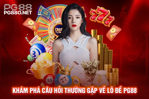 Khám phá câu hỏi thường gặp về lô đề PG88 Khám phá câu hỏi thường gặp về lô đề PG88