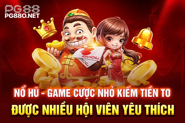 Nổ hũ - Game cược nhỏ kiếm tiền to được nhiều hội viên yêu thích Nổ hũ - Game cược nhỏ kiếm tiền to được nhiều hội viên yêu thích